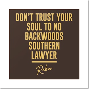 Don't Trust Your Soul To No Backwoods Southern Lawyer Posters and Art